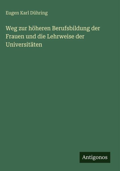Weg zur höheren Berufsbildung der Frauen und die Lehrweise der Universitäten