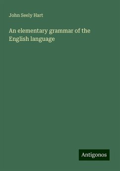 An elementary grammar of the English language - Hart, John Seely