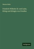 Friedrich Wilhelm III. und Luise, König und Königin von Preußen Friedrich Wilhelm III. und Luise, König und Königin von Preußen