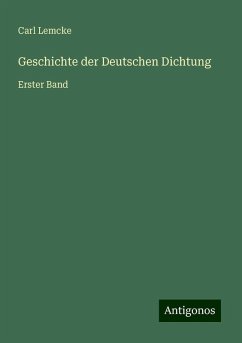 Geschichte der Deutschen Dichtung - Lemcke, Carl