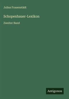 Schopenhauer-Lexikon - Frauenstädt, Julius Schopenhauer-Lexikon - Frauenstädt, Julius