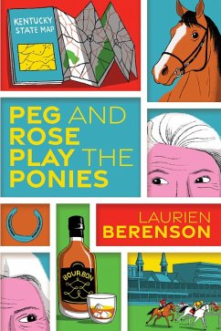 Peg and Rose Play the Ponies - Berenson, Laurien