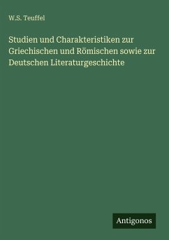 Cover Studien und Charakteristiken zur Griechischen und Römischen sowie zur Deutschen Literaturgeschichte