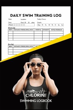 Powered By Chlorine Competitive Swimmer Daily Swim Training Log - Tyson, Allison; T, Aly