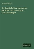 Die Organische Entwickelung des Menschen nach den neuesten Naturforschungen