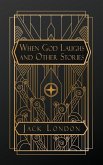 When God Laughs, and Other Stories When God Laughs, and Other Stories