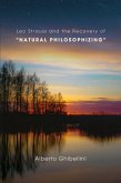 Leo Strauss and the Recovery of "Natural Philosophizing" Leo Strauss and the Recovery of "Natural Philosophizing"