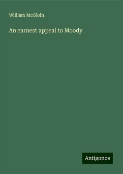 An earnest appeal to Moody - McGloin, William