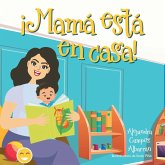 ¡Mamá está en casa! ¡Mamá está en casa!