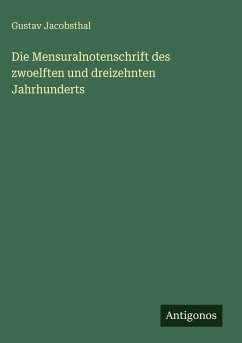 Cover Die Mensuralnotenschrift des zwoelften und dreizehnten Jahrhunderts