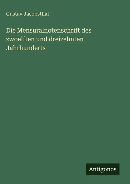 Die Mensuralnotenschrift des zwoelften und dreizehnten Jahrhunderts