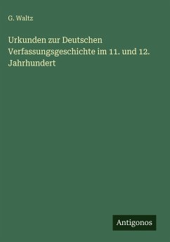 Cover Urkunden zur Deutschen Verfassungsgeschichte im 11. und 12. Jahrhundert