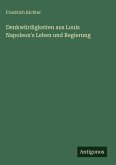 Denkwürdigkeiten aus Louis Napoleon's Leben und Regierung Denkwürdigkeiten aus Louis Napoleon's Leben und Regierung