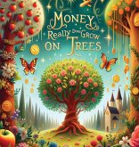 Money Really Does Grow on Trees Money Really Does Grow on Trees