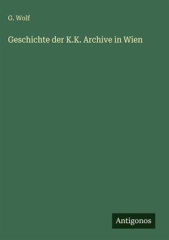 Cover Geschichte der K.K. Archive in Wien