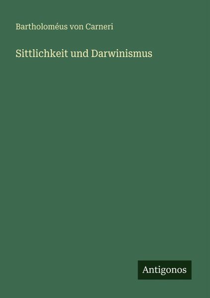 Sittlichkeit und Darwinismus Sittlichkeit und Darwinismus