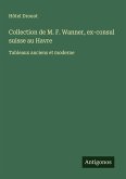 Collection de M. F. Wanner, ex-consul suisse au Havre