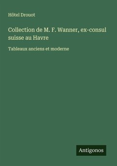 Cover Collection de M. F. Wanner, ex-consul suisse au Havre