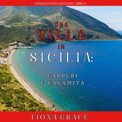 Una Villa in Sicilia: Capperi e calamità (Un giallo con cani e gatti – Libro 4) (MP3-Download) - Grace, Fiona