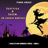Scettica a Salem: Un evento mortale (I gialli di una dubbiosa strega — Libro 3) (MP3-Download) Scettica a Salem: Un evento mortale (I gialli di una dubbiosa strega — Libro 3) (MP3-Download)