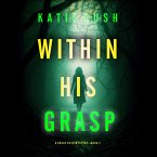 Within His Grasp (A Drake Reed FBI Suspense Thriller—Book 2) (MP3-Download)