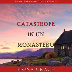Catastrofe in un monastero (Un giallo intimo e leggero di Lacey Doyle – Libro 9) (MP3-Download) - Grace, Fiona