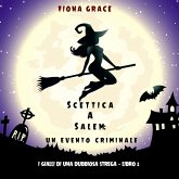 Scettica a Salem: Un evento criminale (I gialli di una dubbiosa strega — Libro 2) (MP3-Download) Scettica a Salem: Un evento criminale (I gialli di una dubbiosa strega — Libro 2) (MP3-Download)