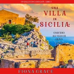 Una Villa in Sicilia: Omicidio all'olio di oliva (Un giallo con cani e gatti – Libro 1) (MP3-Download) - Grace, Fiona