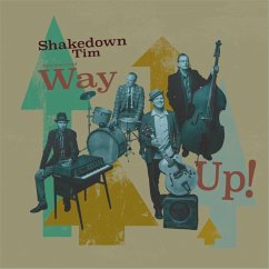 Way Up! (Lim.Ed.) - Shakedown Tim & The Rhythm Revue