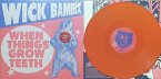 When Things Grow Teeth - Orange Colored