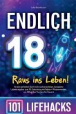 Endlich 18! Raus ins Leben - 101 Lifehacks Endlich 18! Raus ins Leben - 101 Lifehacks