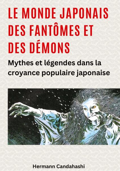 Le monde japonais des fantômes et des démons Le monde japonais des fantômes et des démons