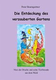Die Entdeckung des verzauberten Gartens Die Entdeckung des verzauberten Gartens