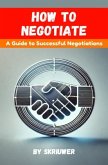 How to Negotiate Book How to Negotiate Book