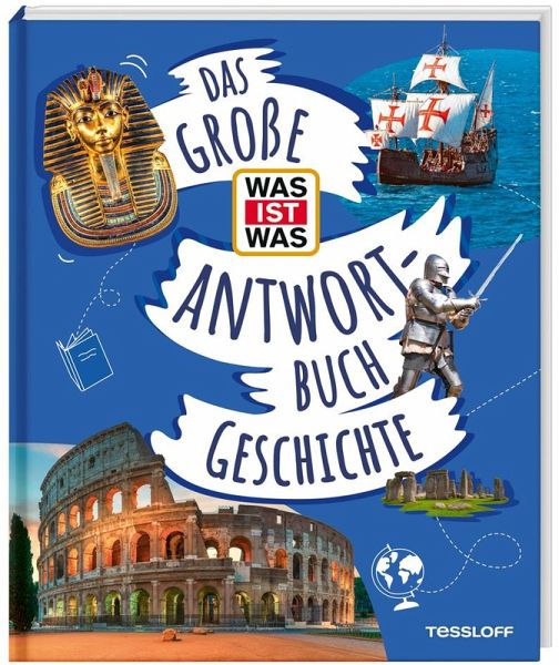 Das große WAS IST WAS-Antwortbuch Geschichte Das große WAS IST WAS-Antwortbuch Geschichte