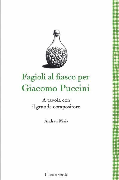 Fagioli al fiasco per Giacomo Puccini (eBook, ePUB)