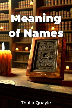 Meaning of Names (eBook, ePUB) - Quayle, Thalia