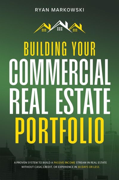 Building Your Commercial Real Estate Portfolio (eBook, ePUB)