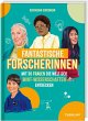 Fantastische Forscherinnen. Mit 30... - Bild 1