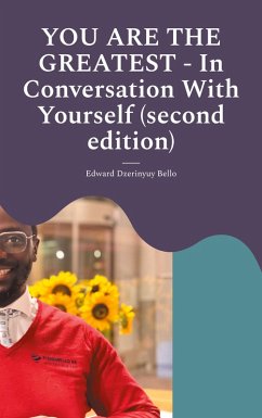 YOU ARE THE GREATEST - In Conversation With Yourself (second edition) - Bello, Edward Dzerinyuy