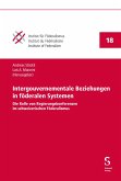 Intergouvernementale Beziehungen in föderalen Systemen (eBook, PDF) Intergouvernementale Beziehungen in föderalen Systemen (eBook, PDF)