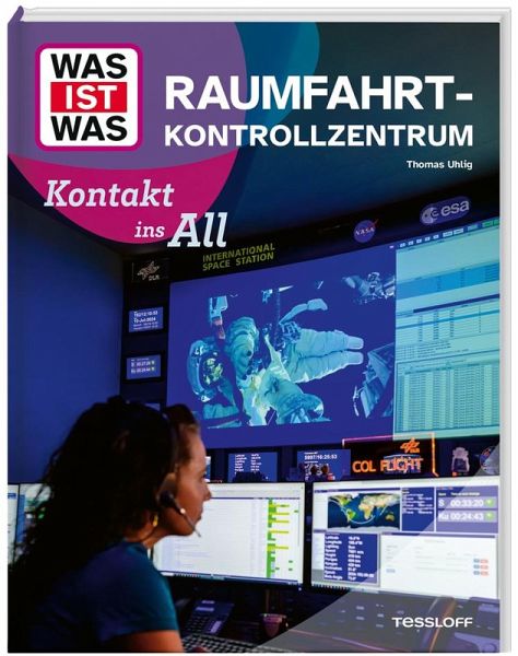 WAS IST WAS Raumfahrtkontrollzentrum. Kontakt ins All WAS IST WAS Raumfahrtkontrollzentrum. Kontakt ins All