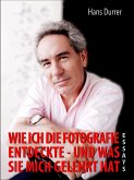 Wie ich die Fotografie entdeckte - und was sie mich gelehrt hat (eBook, ePUB)