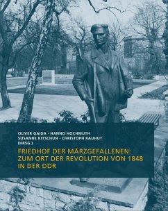 Cover Friedhof der Märzgefallenen: Zum Ort der Revolution von 1848 in der DDR