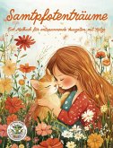 Samtpfotenträume - Ein Malbuch für entspannende Auszeiten mit Katze Samtpfotenträume - Ein Malbuch für entspannende Auszeiten mit Katze