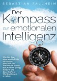 Der Kompass zur emotionalen Intelligenz Der Kompass zur emotionalen Intelligenz