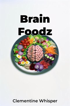 Brain Foodz (eBook, ePUB) - Clementine Whisper