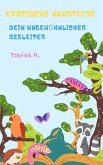 Exotische Haustiere - dein ungewöhnlicher Begleiter (eBook, ePUB) Exotische Haustiere - dein ungewöhnlicher Begleiter (eBook, ePUB)