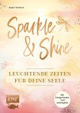 Sparkle and Shine - Leuchtende Zeiten für deine Seele (eBook, ePUB)