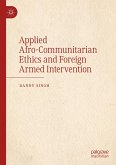 Applied Afro-Communitarian Ethics and Foreign Armed Intervention (eBook, PDF)